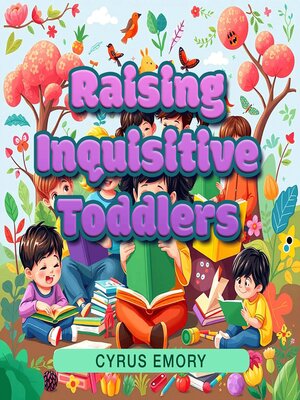 cover image of Raising Inquisitive Toddlers